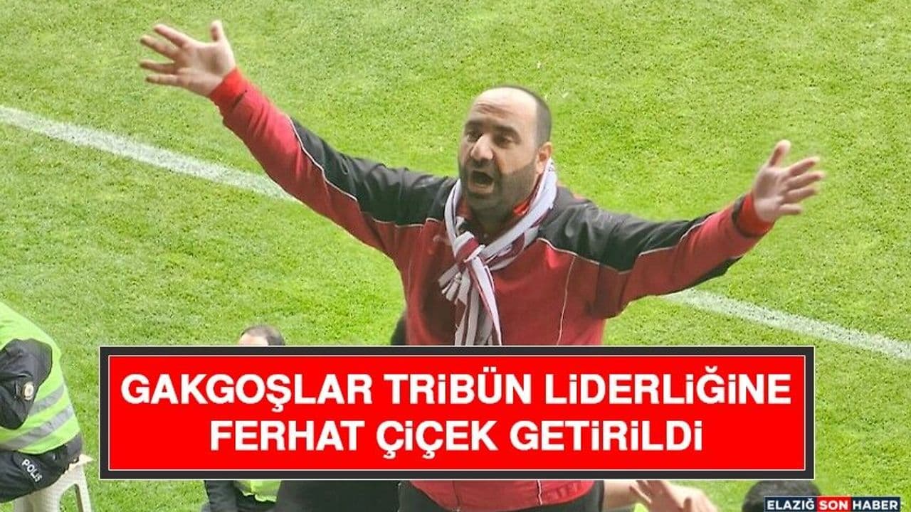 Gakgoşlar Tribün Liderliğine Ferhat Çiçek Getirildi