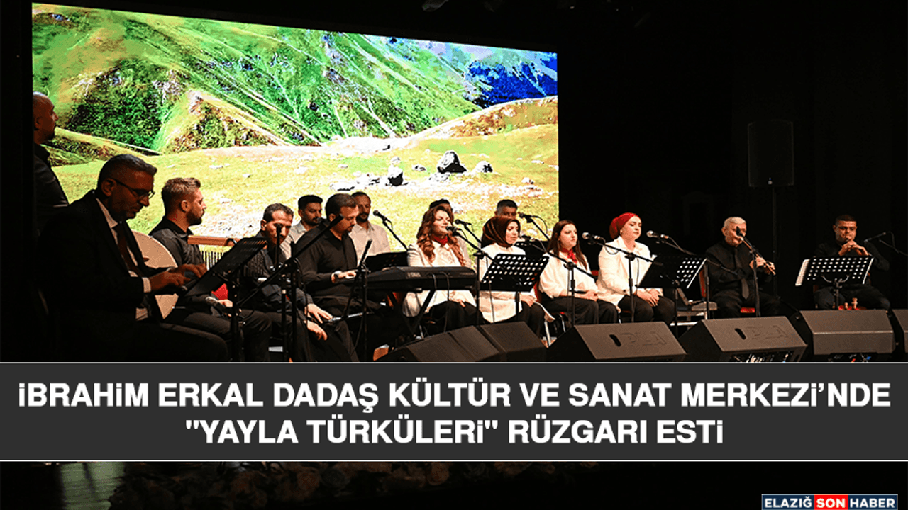 İbrahim Erkal Dadaş Kültür Ve Sanat Merkezi’nde "Yayla Türküleri" Rüzgarı Esti