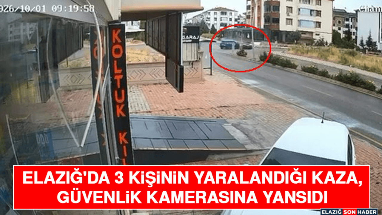 Elazığ'da 3 Kişinin Yaralandığı Kaza, Güvenlik Kamerasına Yansıdı