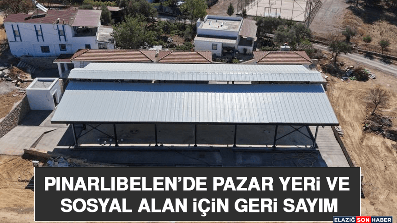 Pınarlıbelen’de Pazar Yeri ve Sosyal Alan İçin Geri Sayım