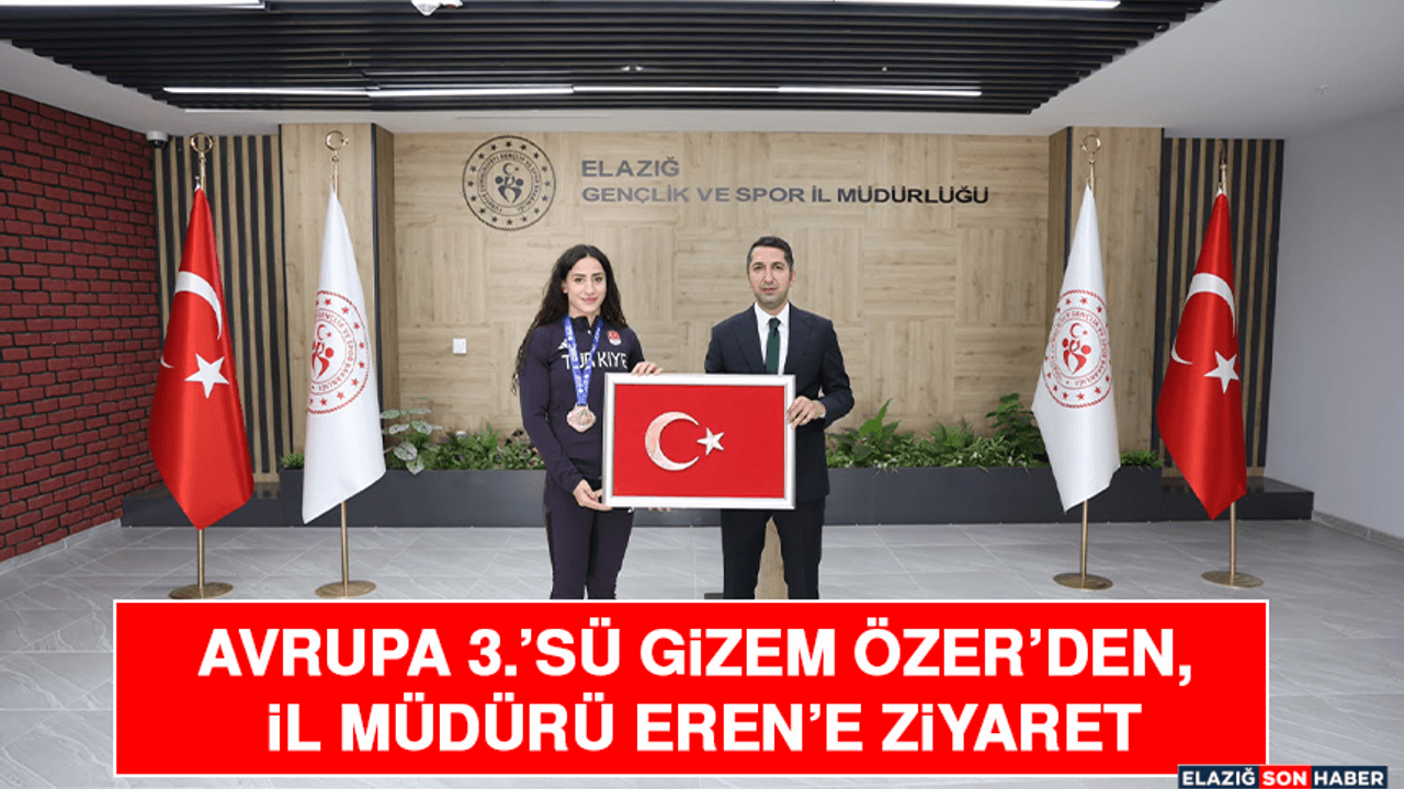 Avrupa 3.’Sü Gizem Özer’den, İl Müdürü Eren’e Ziyaret