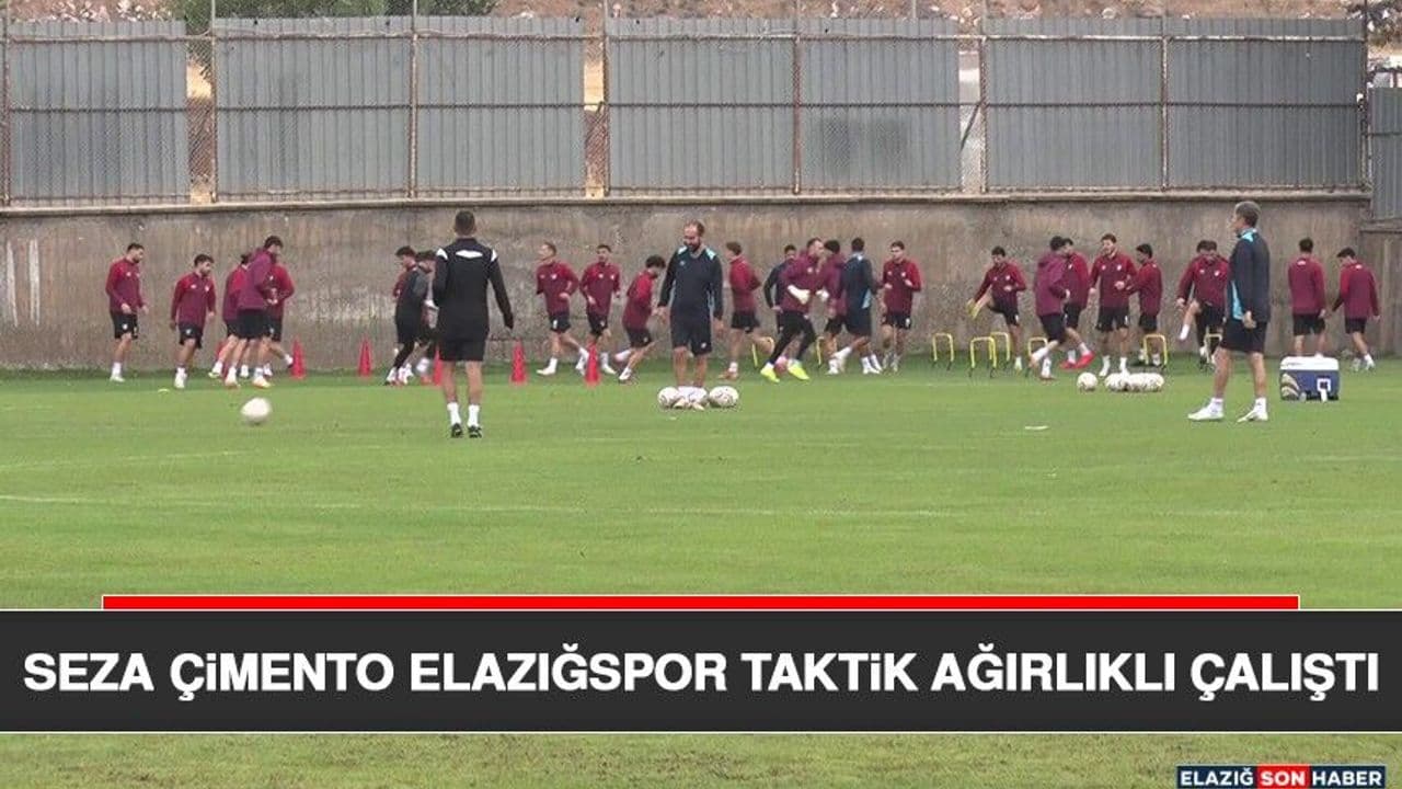 Seza Çimento Elazığspor Taktik Ağırlıklı Çalıştı