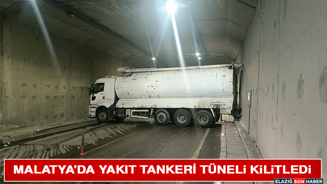 Malatya'da Yakıt Tankeri Tüneli Kilitledi