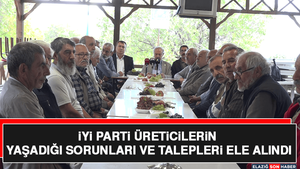İYİ Parti Üreticilerin Yaşadığı Sorunları ve Talepleri Ele Alındı