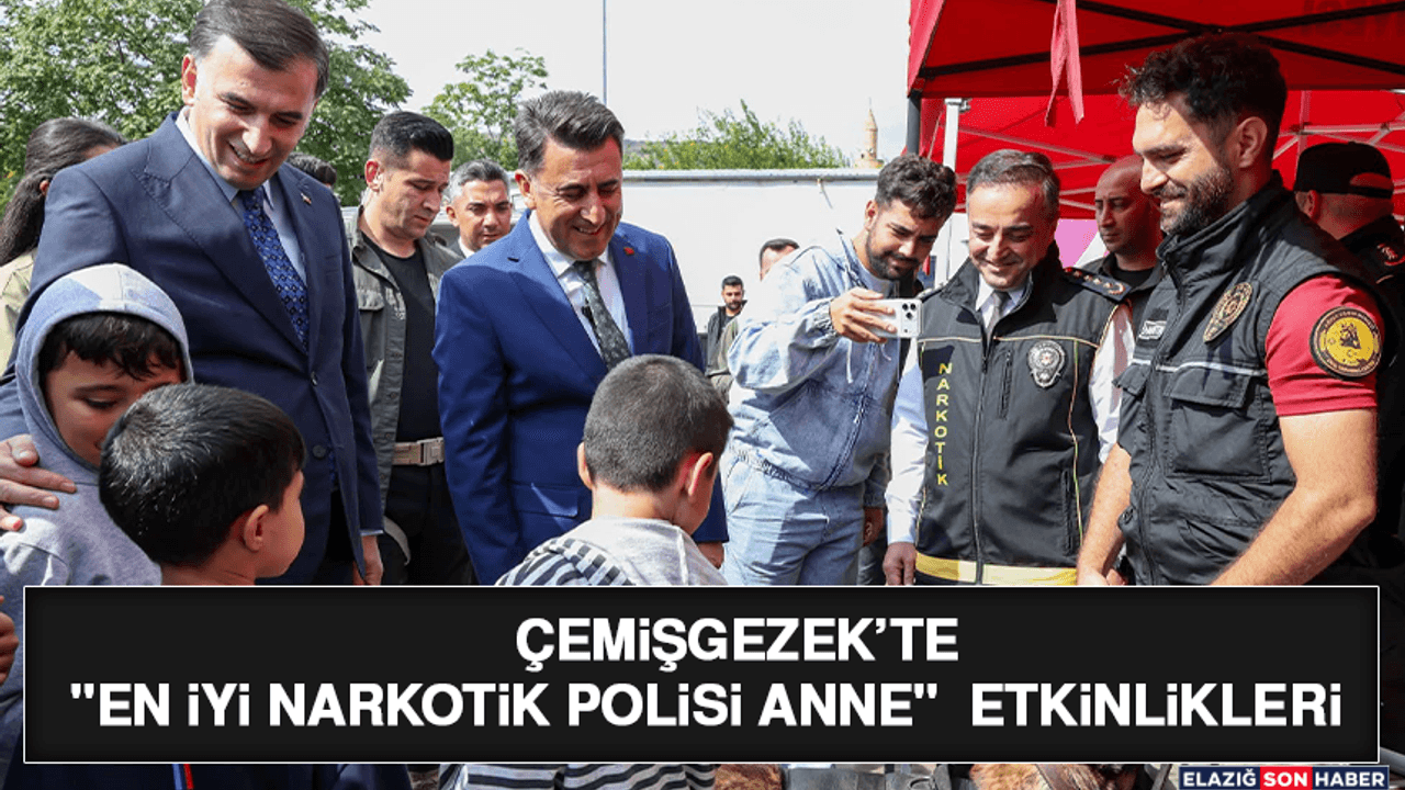 Çemişgezek’te "En İyi Narkotik Polisi Anne" Etkinlikleri