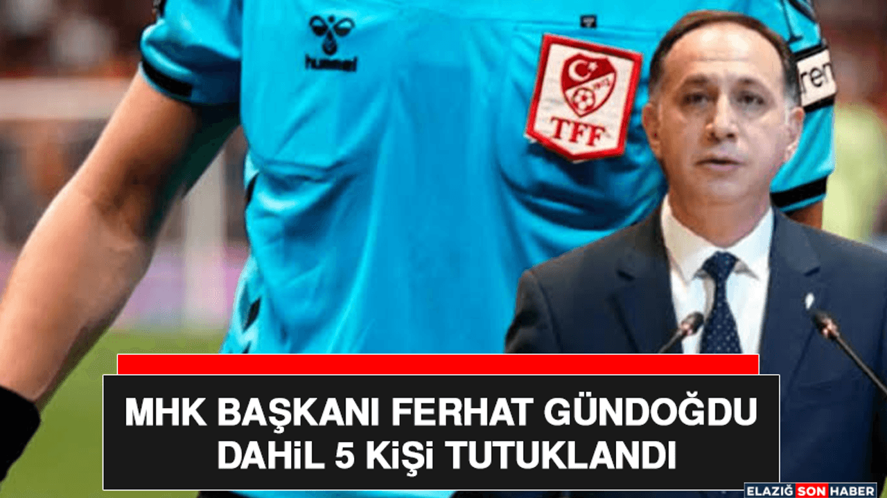 MHK Başkanı Ferhat Gündoğdu Dahil 5 Kişi Tutuklandı