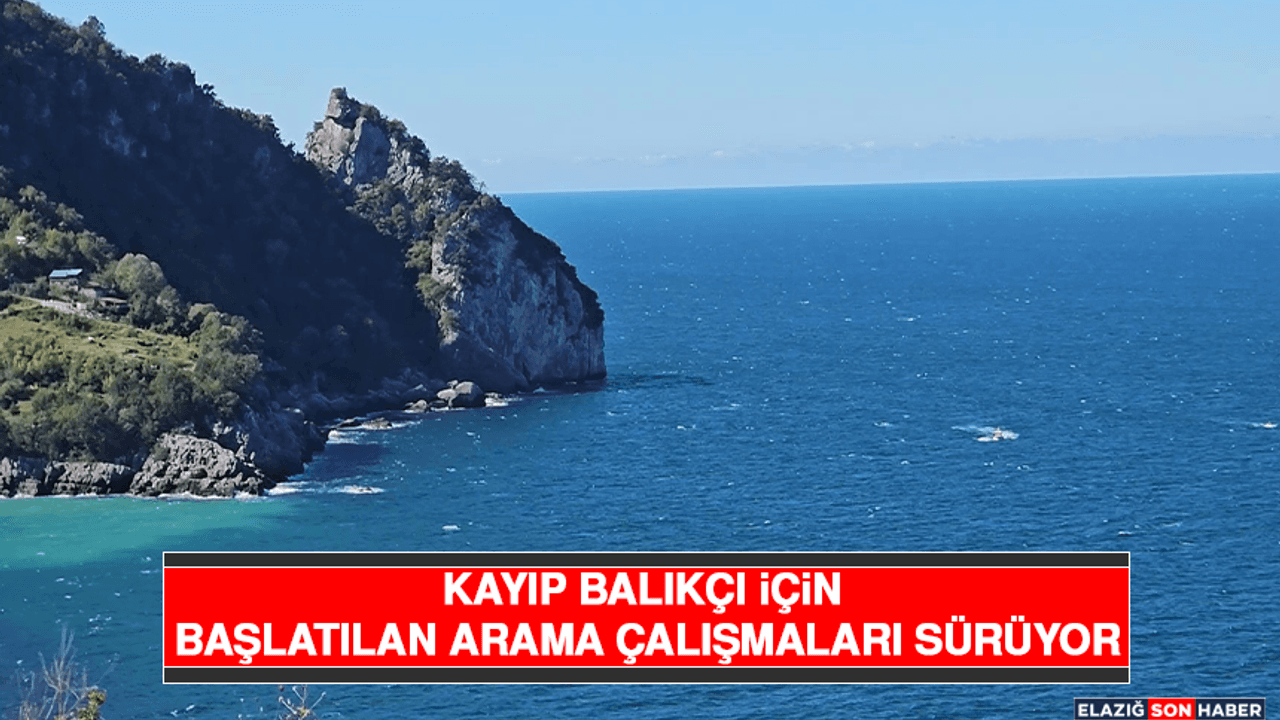 Kayıp Balıkçı İçin Başlatılan Arama Çalışmaları Sürüyor