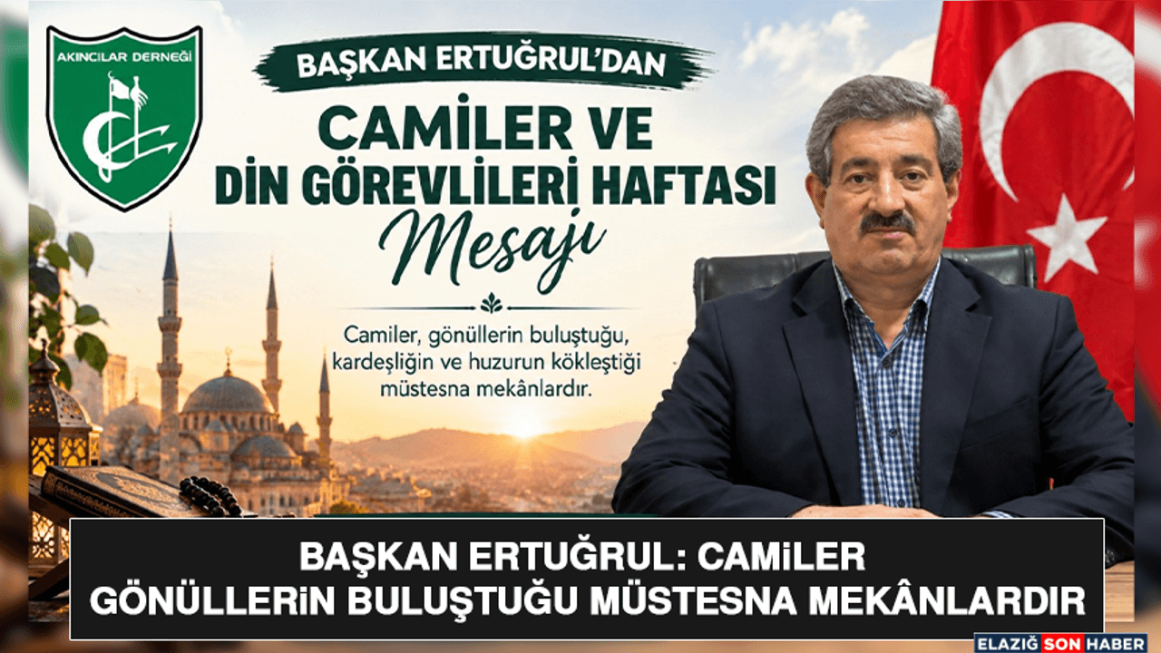 Başkan Ertuğrul: Camiler Gönüllerin Buluştuğu Müstesna Mekânlardır