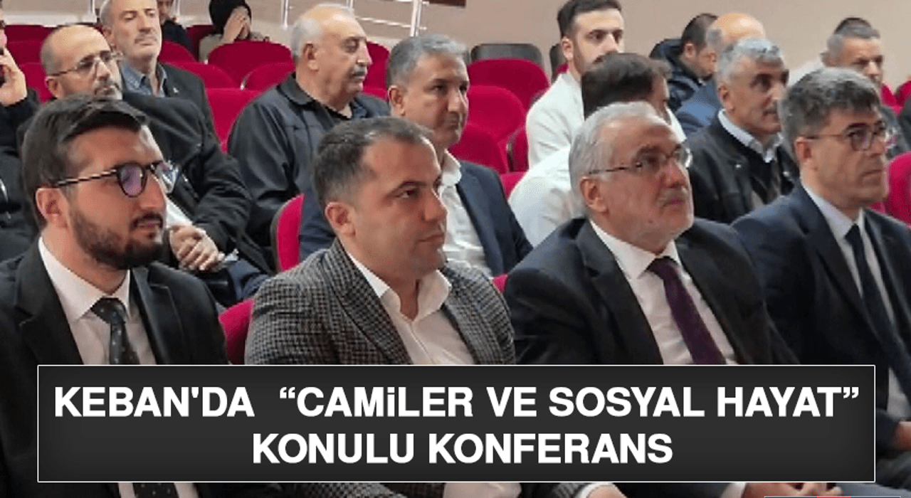 Keban'da "Camiler ve Sosyal Hayat" Konferansı Düzenlendi