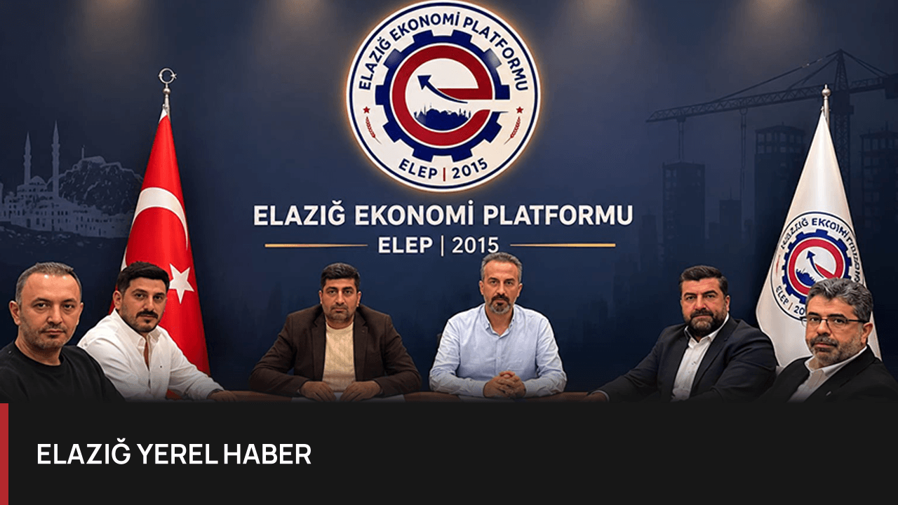Elazığ Ekonomi Platformu'nda Ekonomik Kalkınma Toplantısı Yapıldı