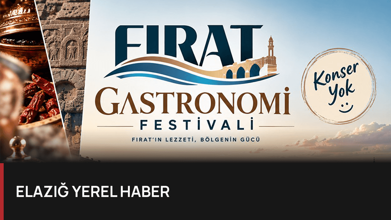 Fırat Havzası'nın Lezzetleri Dünya Sahnesine Çıkıyor: Gastronomi Festivali Geliyor