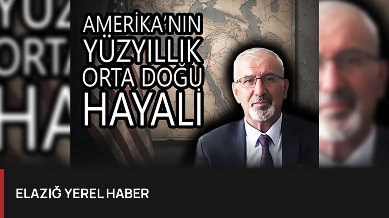 Elazığ'da ABD'nin Orta Doğu Politikaları Masaya Yatırılacak
