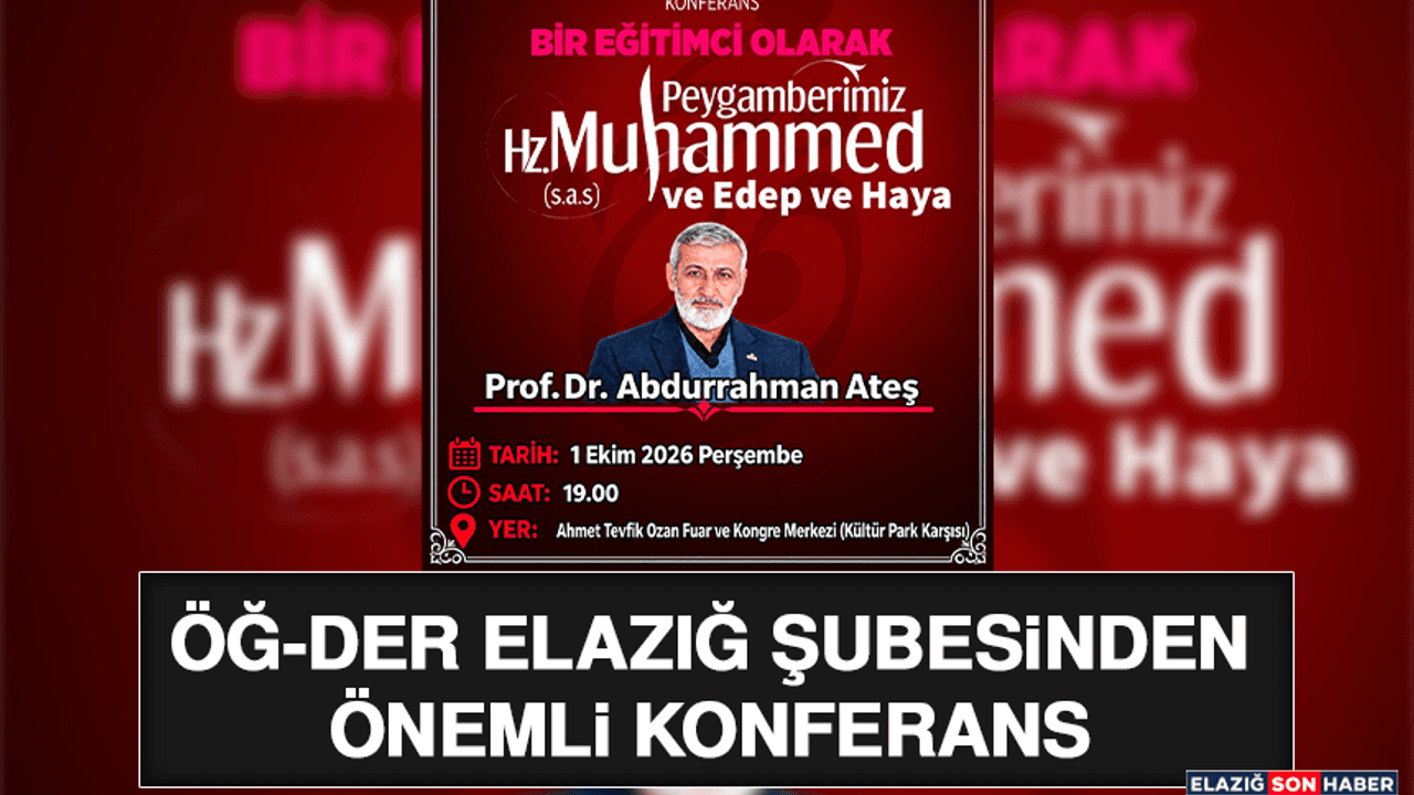 ÖĞ-DER Elazığ Şubesinden Önemli Konferans