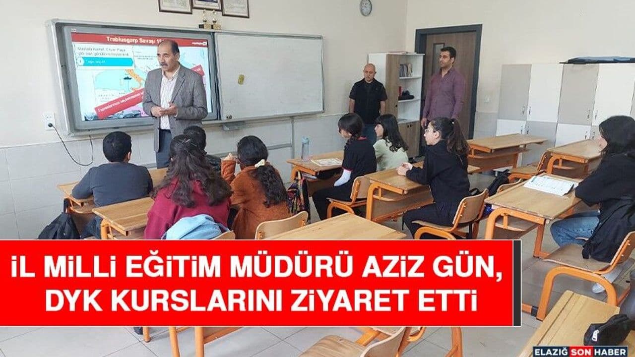 İl Milli Eğitim Müdürü Aziz Gün, DYK Kurslarını Ziyaret Etti