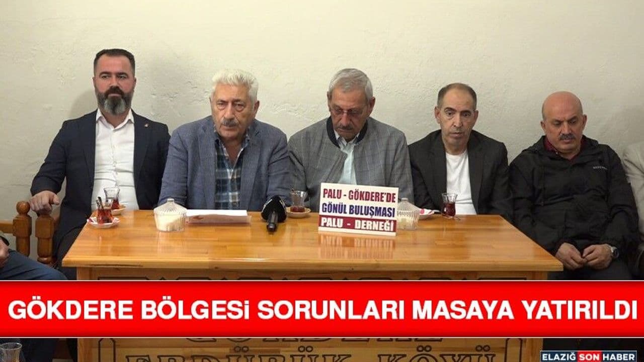 Gökdere Bölgesi Sorunları Masaya Yatırıldı