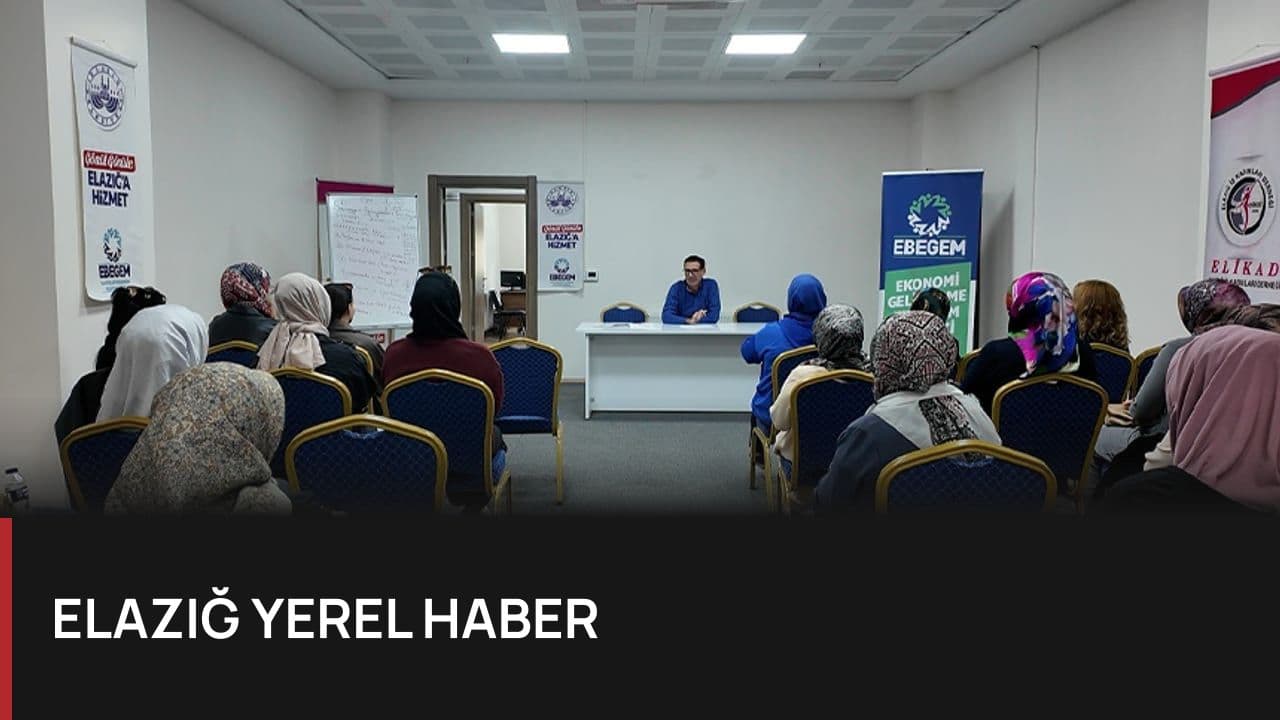 Elazığ'da Kadınların Güçlenmesi İçin Kültürel ve Ekonomik Hamle