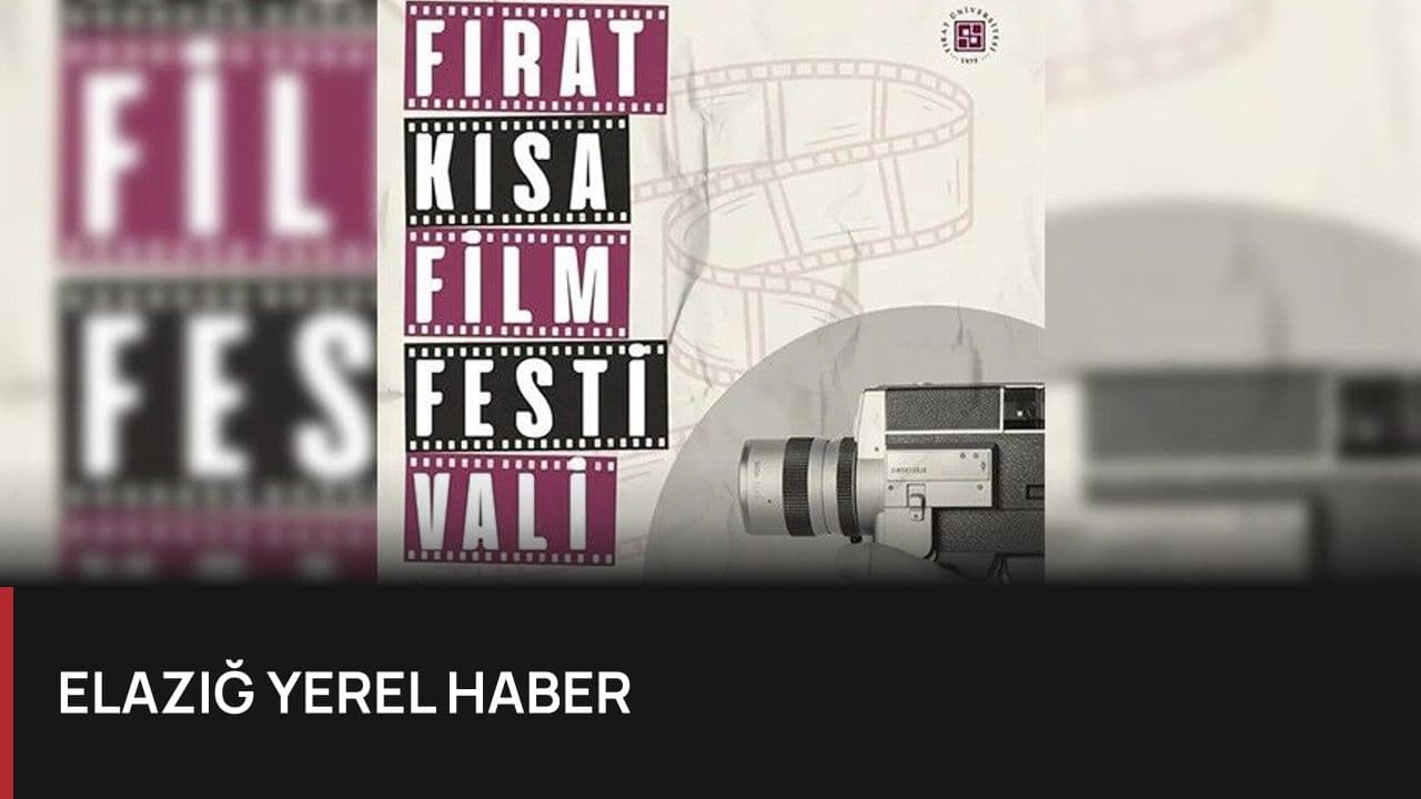3. Fırat Kısa Film Festivali Elazığ'da Kapılarını Açıyor